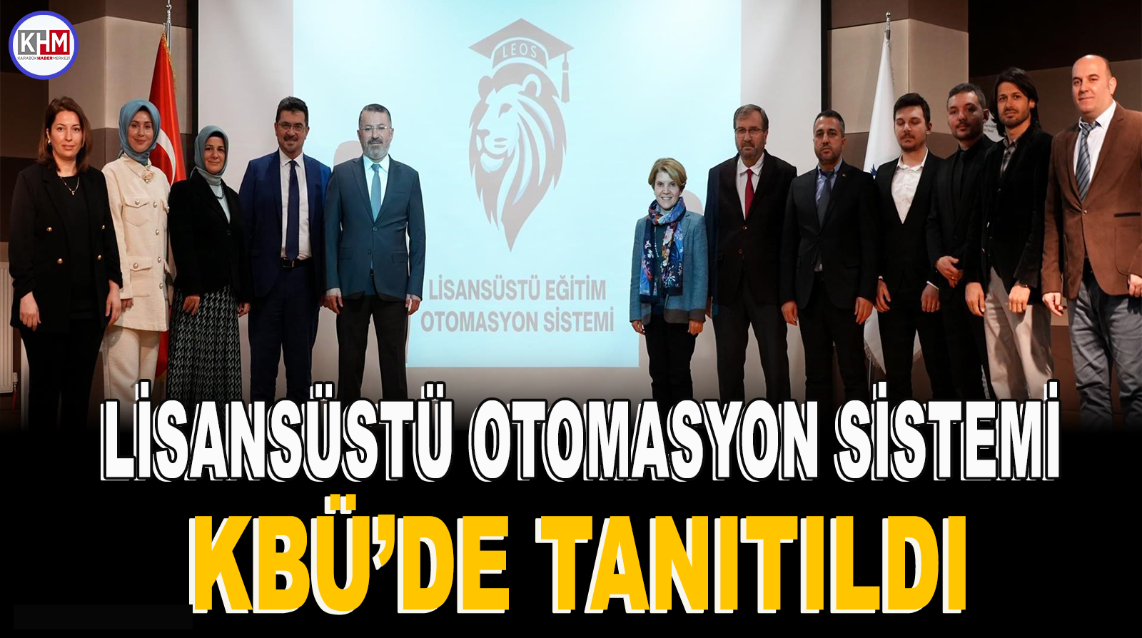 Türkiye’nin ilk Lisansüstü Eğitim Otomasyon Sistemi KBÜ’de tanıtıldı