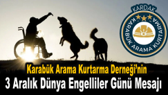 Karabük Arama Kurtarma Derneği’nden 3 Aralık Dünya Engelliler Günü Mesajı