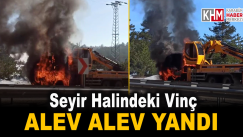 Seyir Halindeki Vinç Alev Alev Yandı