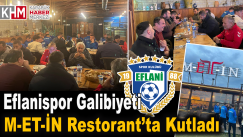 EFLANİSPOR GALİBİYETİ M-ET-İN RESTORANT’TA KUTLADI