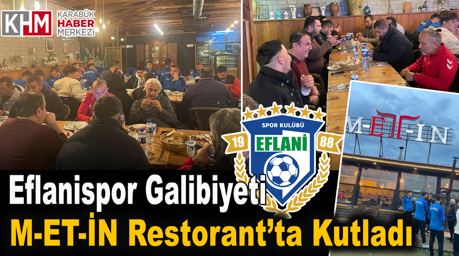 EFLANİSPOR GALİBİYETİ M-ET-İN RESTORANT’TA KUTLADI