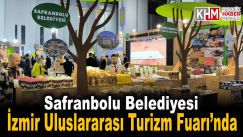 Safranbolu Belediyesi İzmir Uluslararası Turizm Fuarı’nda!