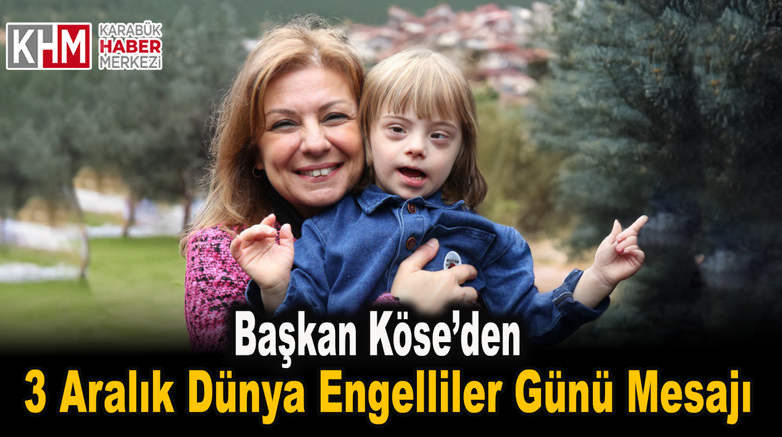 Safranbolu Belediye Başkanı Elif Köse’den 3 Aralık Dünya Engelliler Günü Mesajı