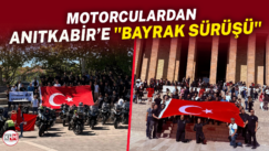 Motorculardan Anıtkabir’e “bayrak sürüşü”