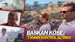 Başkan Köse: “Yangın kontrol altında”
