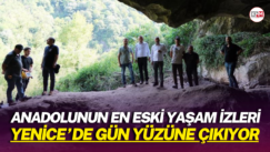 Anadolu’nun en eski yaşam izleri Yenice’de gün yüzüne çıkıyor