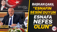 Başkan Çakıl “Esnafın Sesini Duyun, Esnafa Nefes Olun”
