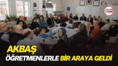 Akbaş öğretmenlerle bir araya geldi