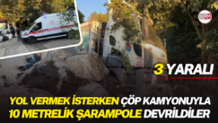 Yol vermek isterken çöp kamyonuyla 10 metrelik şarampole devrildiler: 3 yaralı