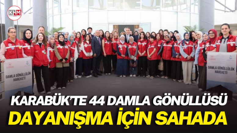 Karabük’te 44 Damla gönüllüsü dayanışma için sahada
