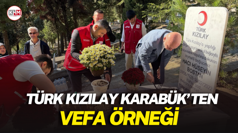 Türk Kızılay Karabük’ ten vefa örneği