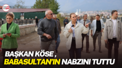 Başkan Köse, Babasultan’ın Nabzını Tuttu