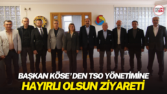 Başkan Köse’den TSO yönetimine hayırlı olsun ziyareti