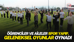 Öğrenciler ve aileler spor yapıp, geleneksel oyunlar oynadı