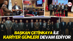 BAŞKAN ÇETİNKAYA İLE KARİYER GÜNLERİ DEVAM EDİYOR