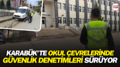 Karabük’te okul çevrelerinde güvenlik denetimleri sürüyor