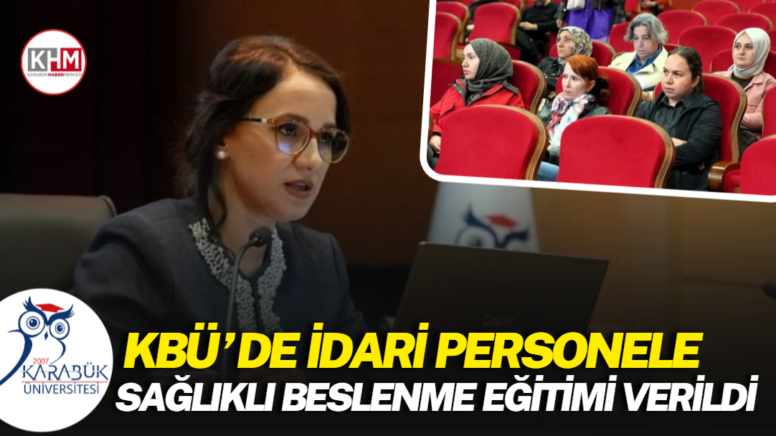 KBÜ’de idari personele sağlıklı beslenme eğitimi verildi