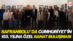 Safranbolu’da Cumhuriyet’in 103. yılına özel sanat buluşması