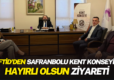 SAFTİD’DEN SAFRANBOLU KENT KONSEYİ’NE HAYIRLI OLSUN ZİYARETİ