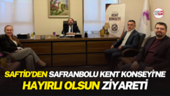 SAFTİD’DEN SAFRANBOLU KENT KONSEYİ’NE HAYIRLI OLSUN ZİYARETİ