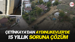 ÇETİNKAYA’DAN AYDINLIKEVLER’DE 15 YILLIK SORUNA ÇÖZÜM