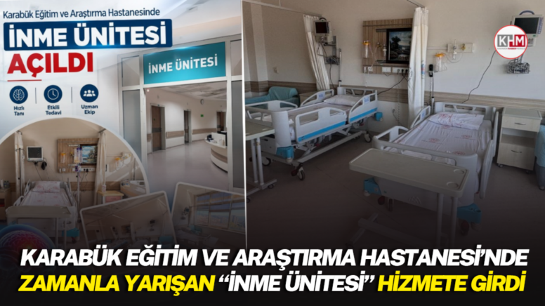 KARABÜK EĞİTİM VE ARAŞTIRMA HASTANESİ’NDE ZAMANLA YARIŞAN “İNME ÜNİTESİ” HİZMETE GİRDİ