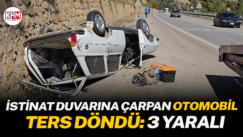 İstinat duvarına çarpan otomobil ters döndü : 3 yaralı