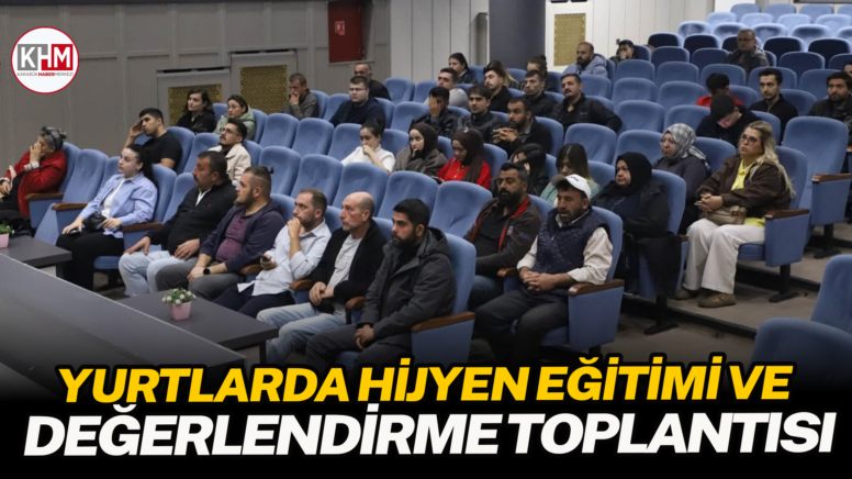 Yurtlarda Hijyen Eğitimi ve Değerlendirme Toplantısı