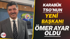 Karabük TSO’nun yeni başkanı Ömer Ayar oldu