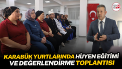 Soğuksu ve Karabük Yurtlarında Hijyen Eğitimi ve Değerlendirme Toplantısı