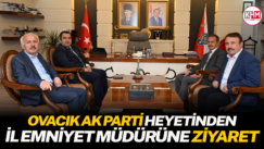 Ovacık AK Parti Heyetinden İl Emniyet Müdürüne ziyaret
