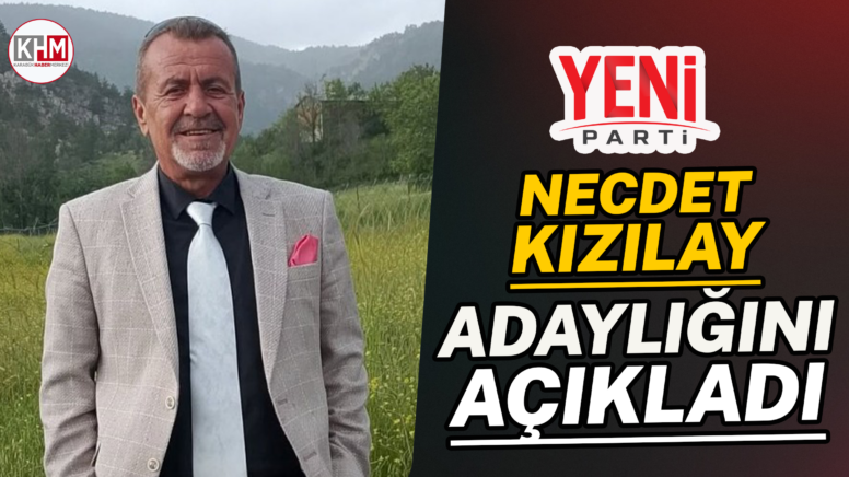 Necdet Kızılay  Adaylığını Açıkladı