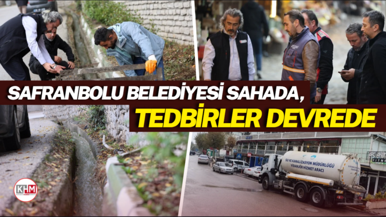 Safranbolu Belediyesi sahada, tedbirler devrede