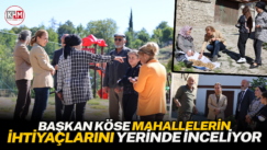 Başkan Köse mahallelerin ihtiyaçlarını yerinde inceliyor