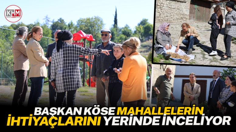 Başkan Köse mahallelerin ihtiyaçlarını yerinde inceliyor