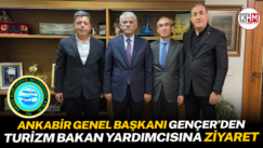 ANKABİR Genel Başkanı Gençer’den Turizm Bakan Yardımcısına Ziyaret