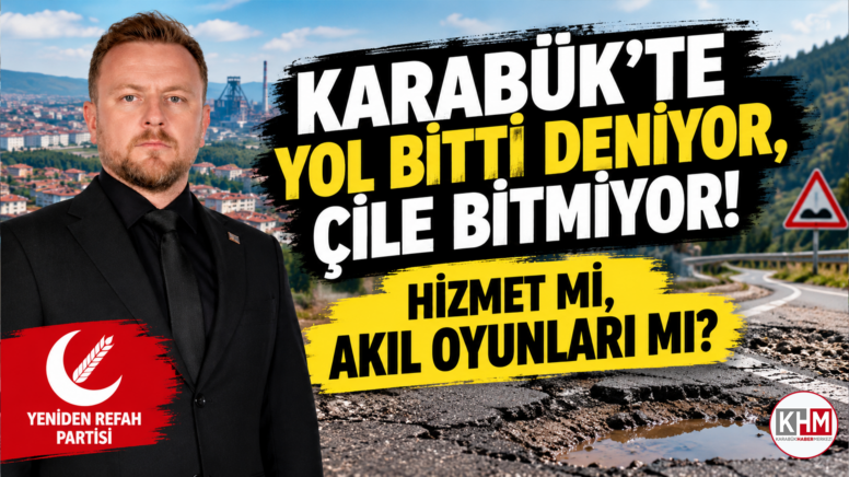 KARABÜK’TE YOL BİTTİ DENİYOR, ÇİLE BİTMİYOR!