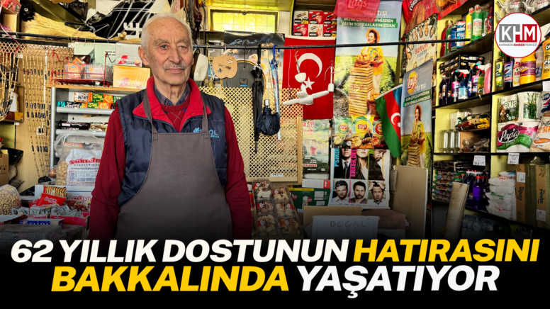 62 yıllık dostunun hatırasını bakkalında yaşatıyor