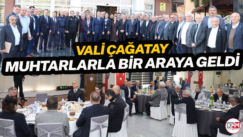 Vali Çağatay, muhtarlarla bir araya geldi