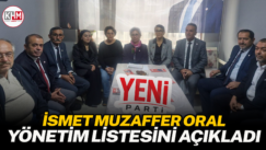 İsmet Muzaffer Oral, Yönetim Listesini Açıkladı