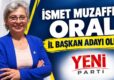 Oral, İl başkan adaylığı yarın basın toplantısı ile duyuracak