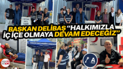 Başkan Delibaş “Halkımızla İç İçe Olmaya Devam Edeceğiz”