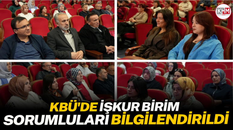 KBÜ’de İŞKUR birim sorumluları bilgilendirildi