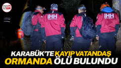 Karabük’te kayıp vatandaş ormanda ölü bulundu