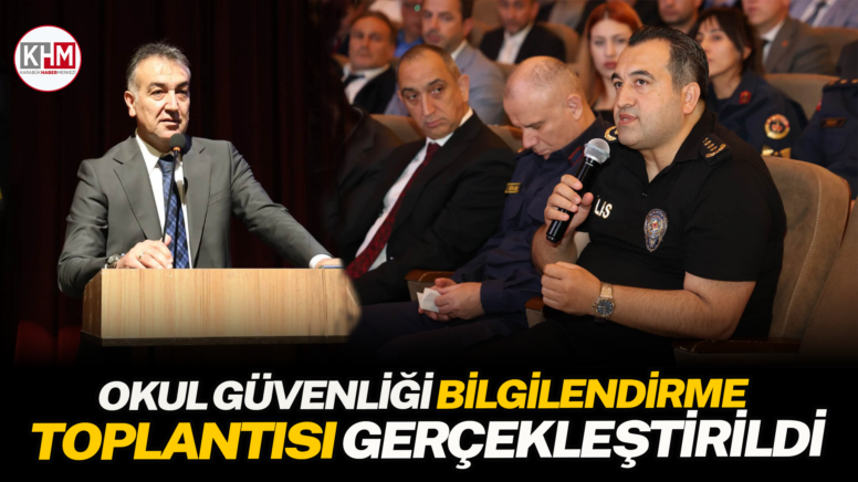 Okul Güvenliği Bilgilendirme Toplantısı Gerçekleştirildi