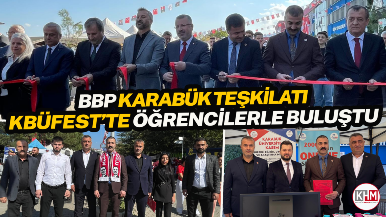 BBP Karabük İl Başkanı Murat Kesgin ve il teşkilatı, KBÜFEST etkinliklerine katıldı