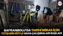 Safranbolu’da tarihi miras için İTÜ iş birliğiyle saha çalışmaları başladı