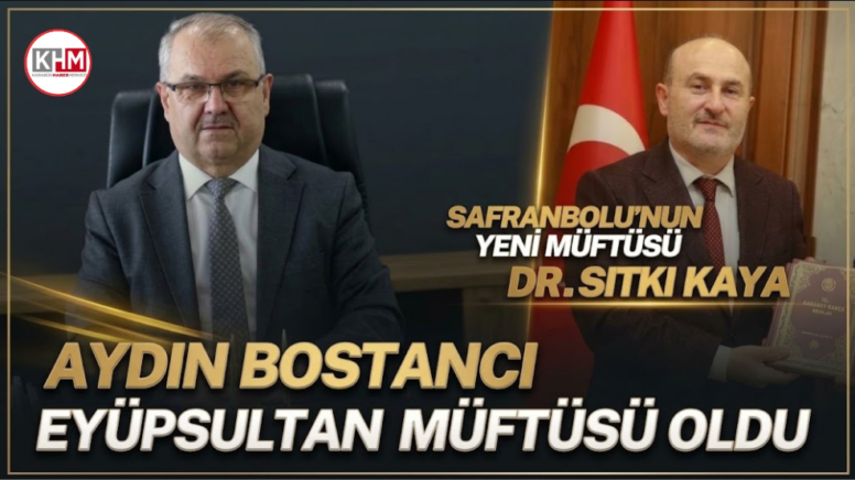 Safranbolu Müftüsü Bostancı İstanbul Eyüpsultan Müftüsü oldu
