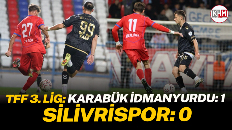 TFF 3. Lig: Karabük İdmanyurdu: 1 – Silivrispor: 0