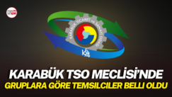 Karabük TSO Meclisi’nde Gruplara Göre Temsilciler Belli Oldu